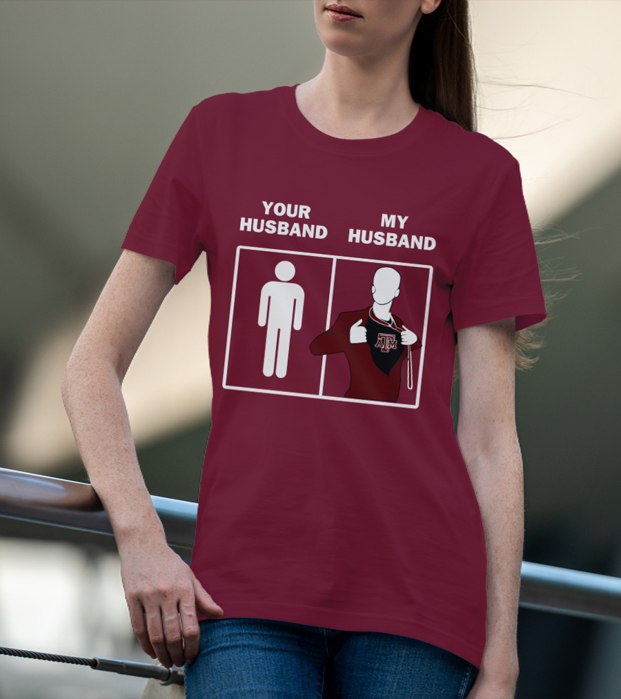 Texas A&M Aggies Your Husband Vs. My Husband Superhero Comparison T-Shirt