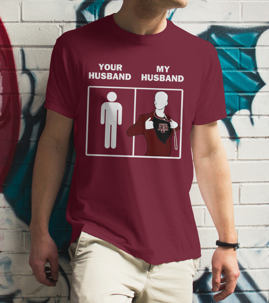 Texas A&M Aggies Your Husband Vs. My Husband Superhero Comparison T-Shirt