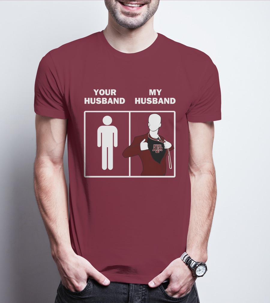Texas A&M Aggies Your Husband Vs. My Husband Superhero Comparison T-Shirt