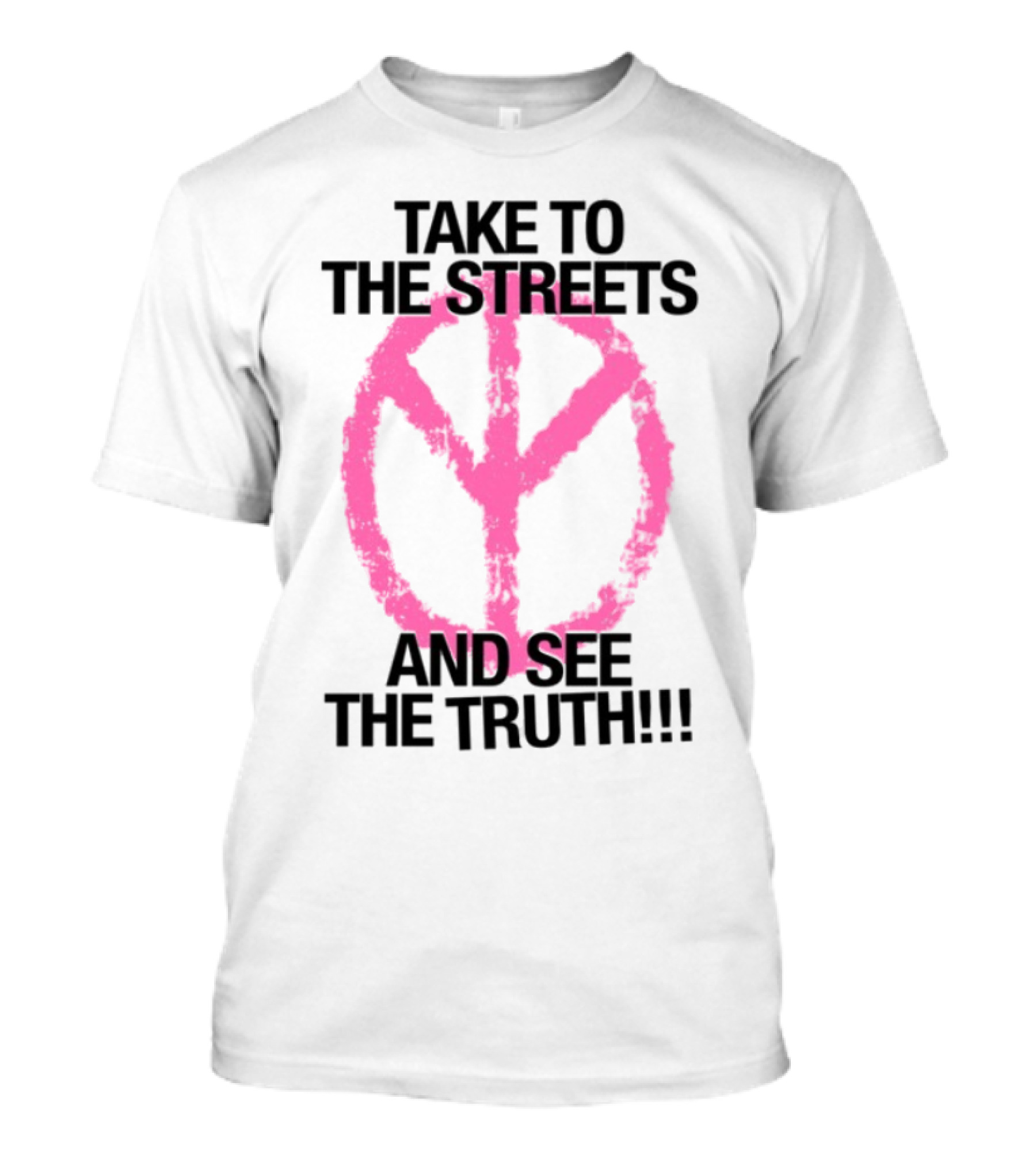 Take To The Streets And See The Truth Peace Symbol T-Shirt