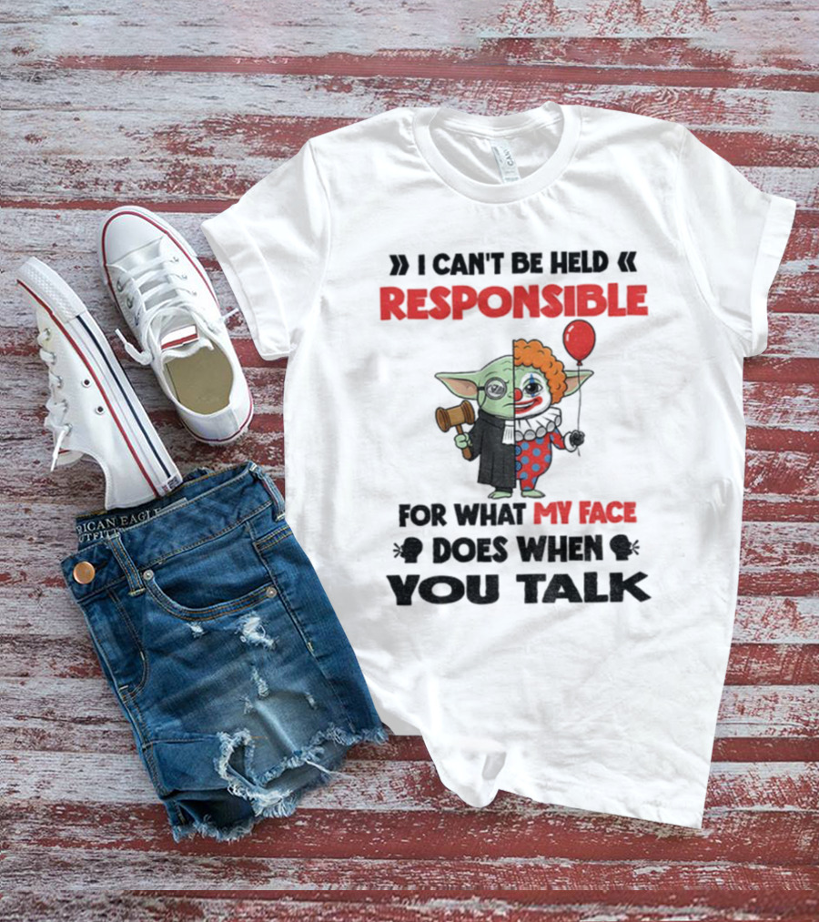 "Baby Yoda Clown I Can't Be Held Responsible My Face Does When You Talk" T-Shirt