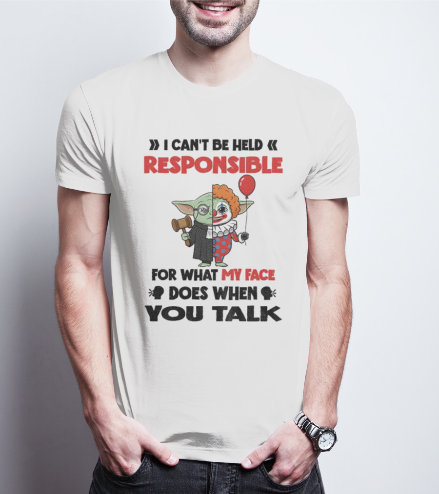 "Baby Yoda Clown I Can't Be Held Responsible My Face Does When You Talk" T-Shirt