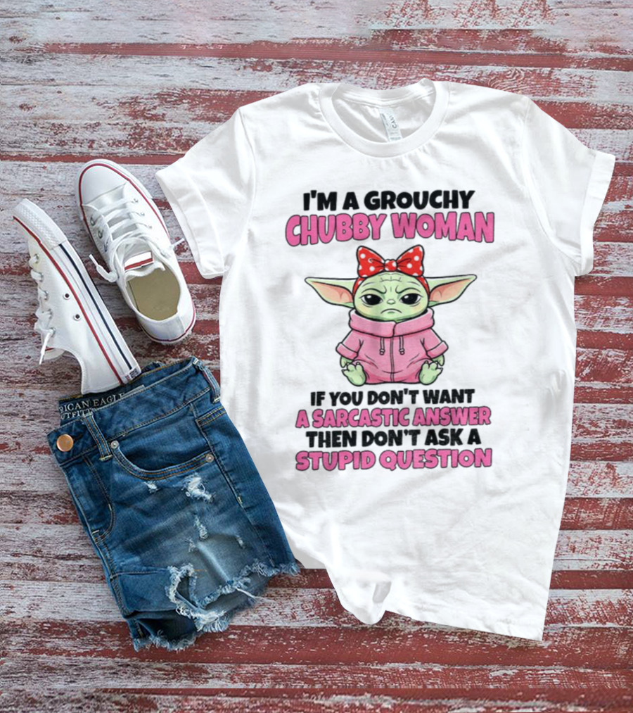 Baby Yoda Grouchy Chubby Woman Sarcastic Answer Stupid Question Pink T-Shirt