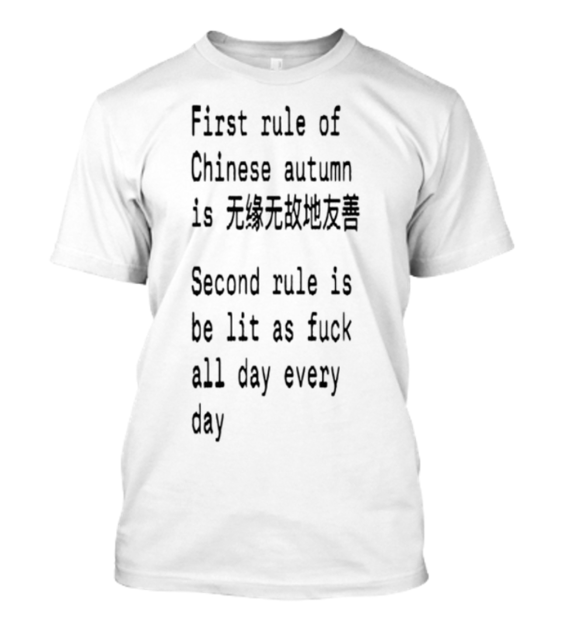First Rule Of Chinese Autumn Be Lit As Heck All Day Every Day T-Shirt