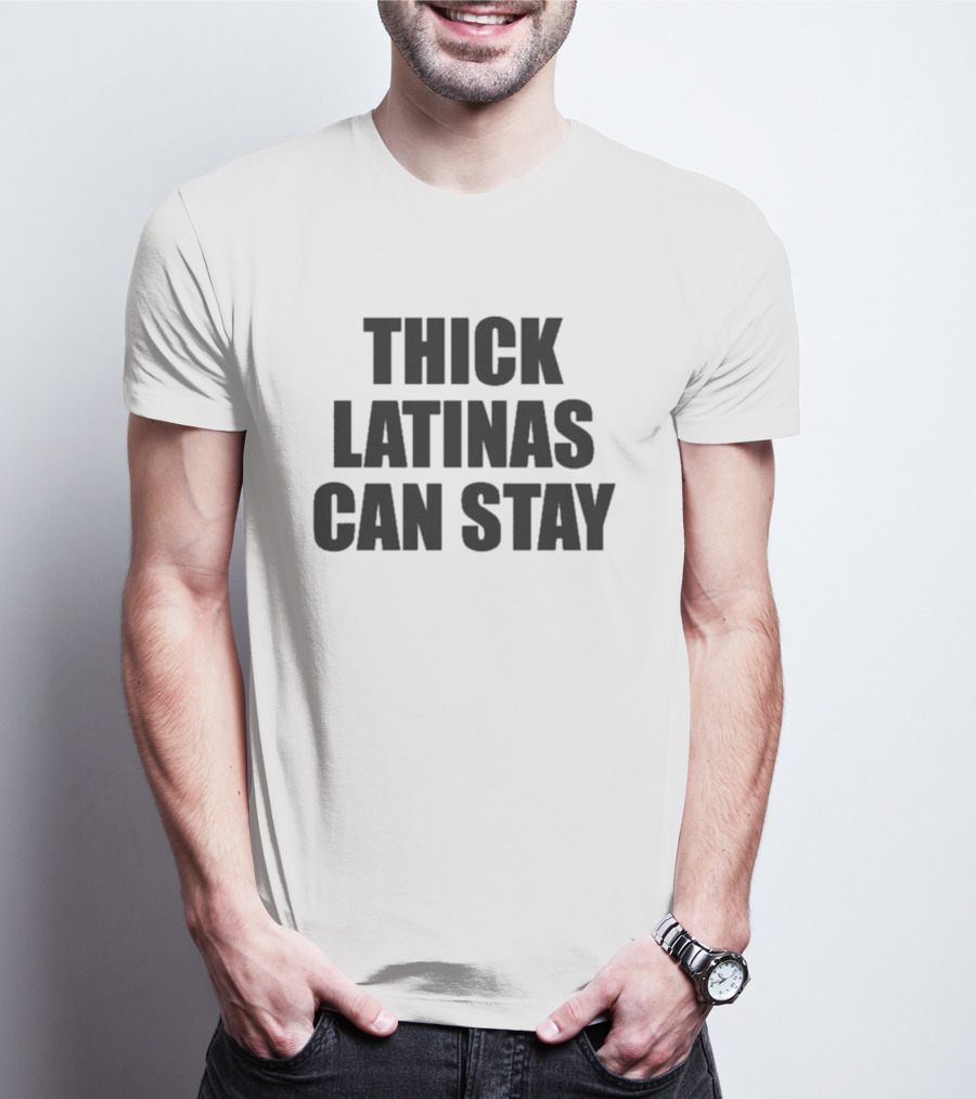 Thick Latinas Can Stay Bold Statement Fashion T-Shirt