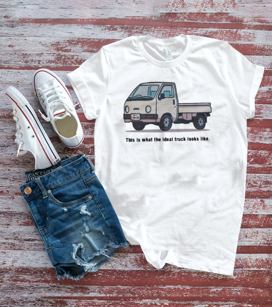 This Is What The Ideal Truck Looks Like Classic Mini Kei Truck T-Shirt