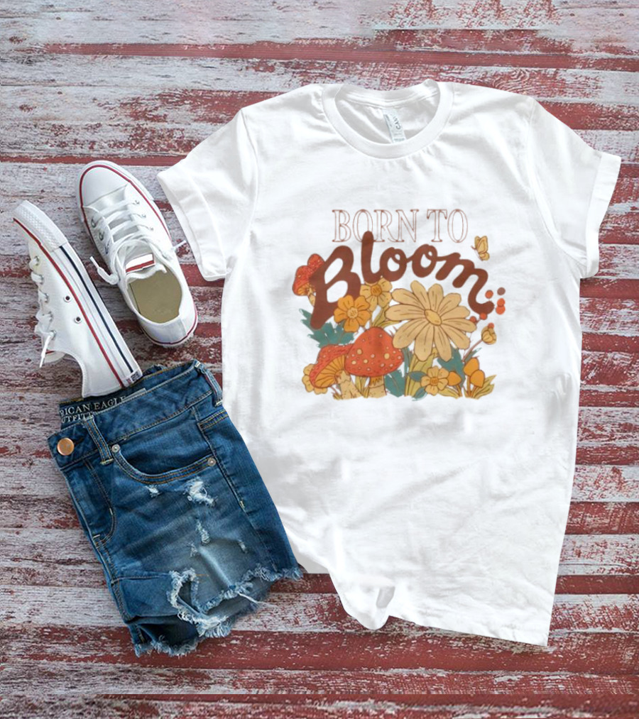 ```Born To Bloom Autumn Vintage Floral Mushrooms And Butterflies Theme``` T-Shirt