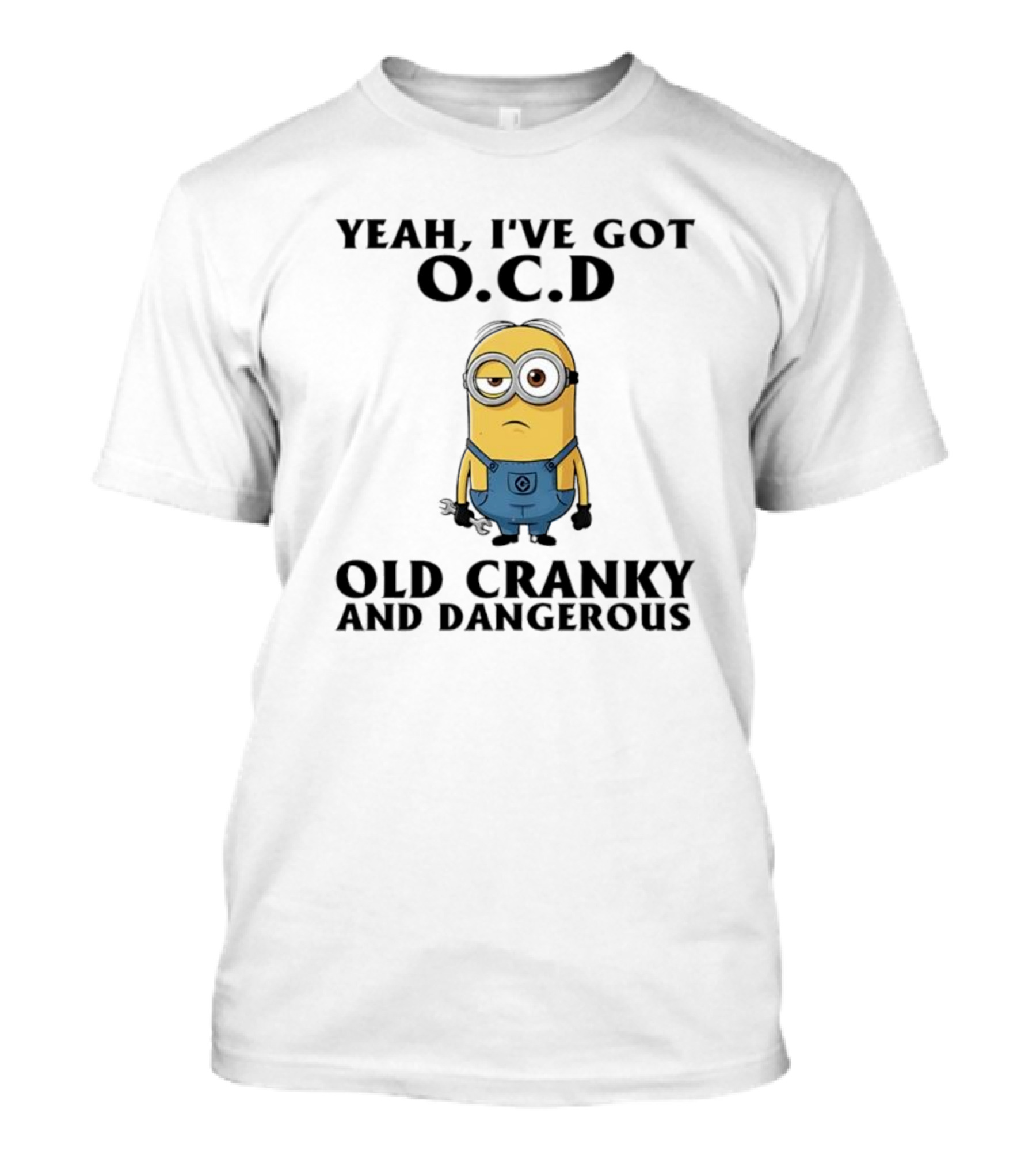 Minion Yeah I’ve Got OCD Old Cranky And Dangerous Fun Character T-Shirt
