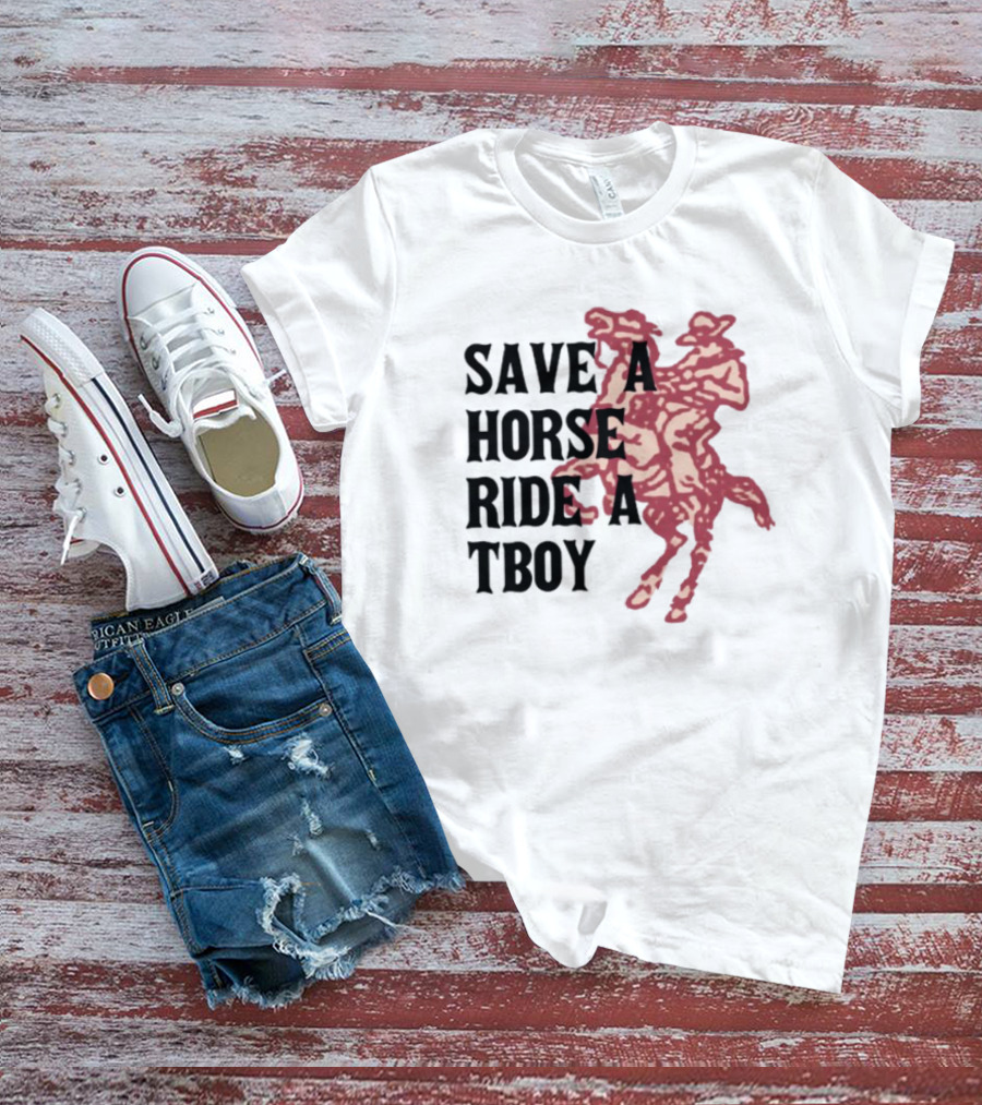 Save Horse Ride A Tboy Cowboy Text And Image T-Shirt