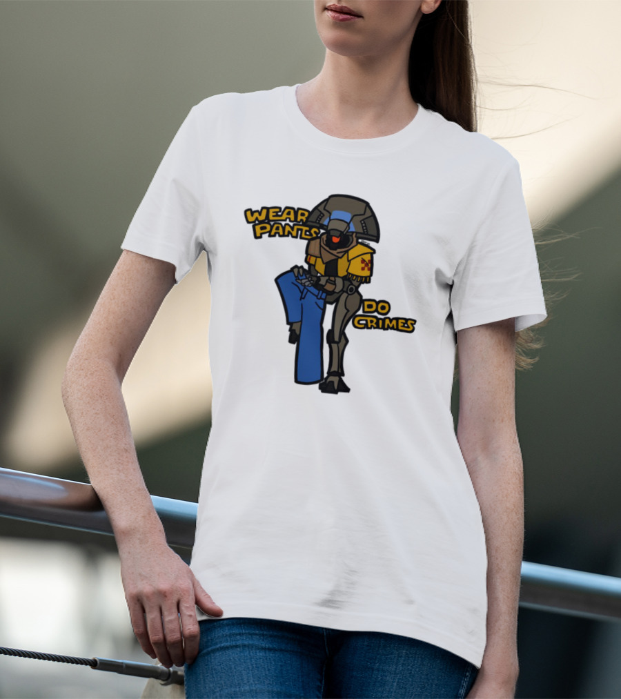 Wear Pants Do Crimes Robot Holds Jeans Yellow Text T-Shirt