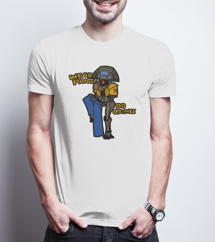 Wear Pants Do Crimes Robot Holds Jeans Yellow Text T-Shirt