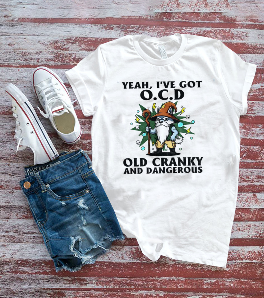 Gnome Yeah I’ve Got O.C.D Old Cranky And Dangerous Wizard Staff Lightning Bearded Character T-Shirt