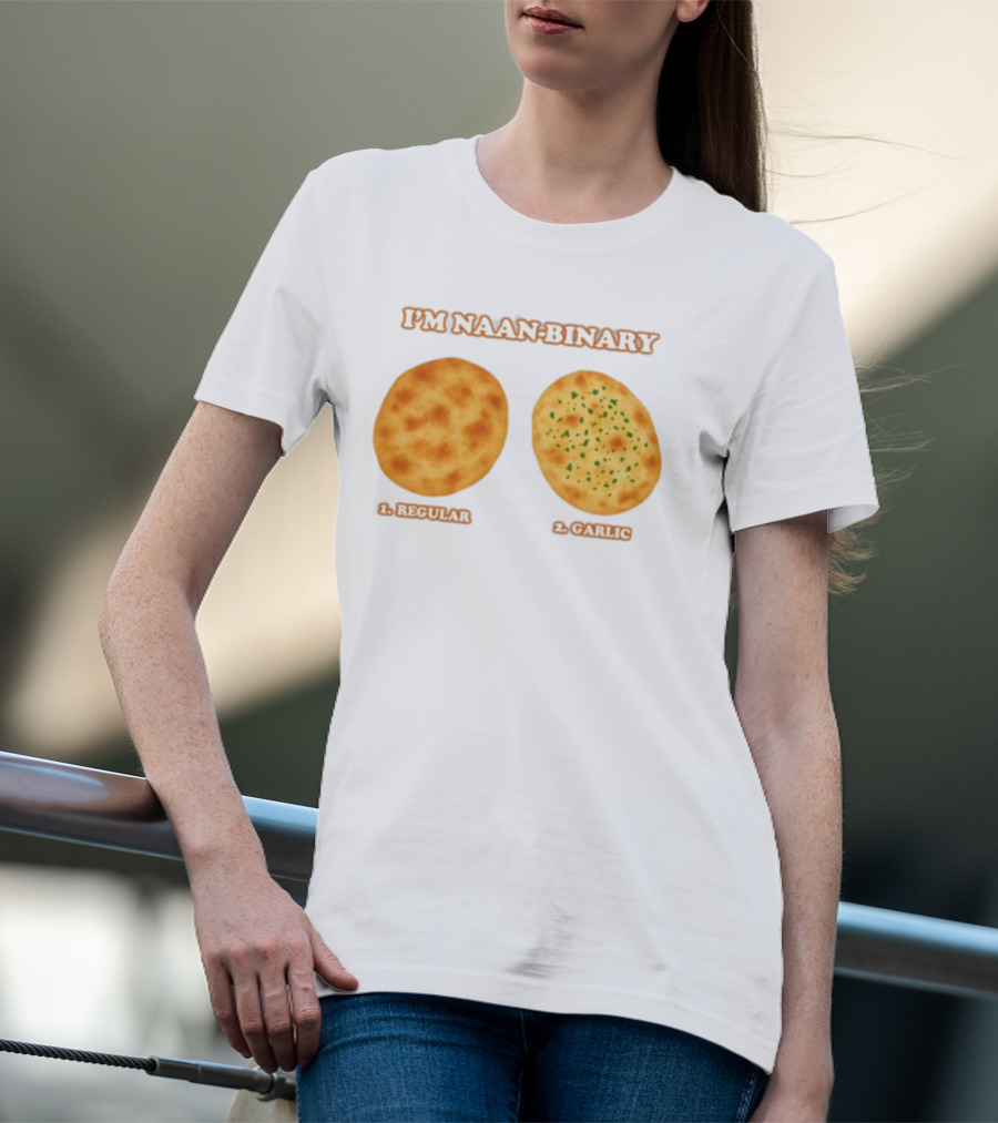 I'm Naan Binary Regular Garlic Naan Puns T-Shirt