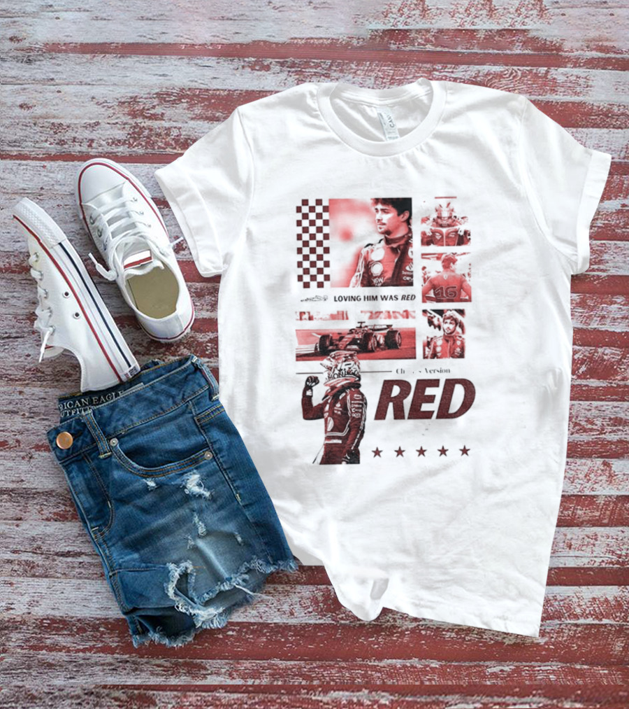 Charles Leclerc Ferrari Racing Formula 1 Fan Motorsport Loving Him Was Red T-Shirt