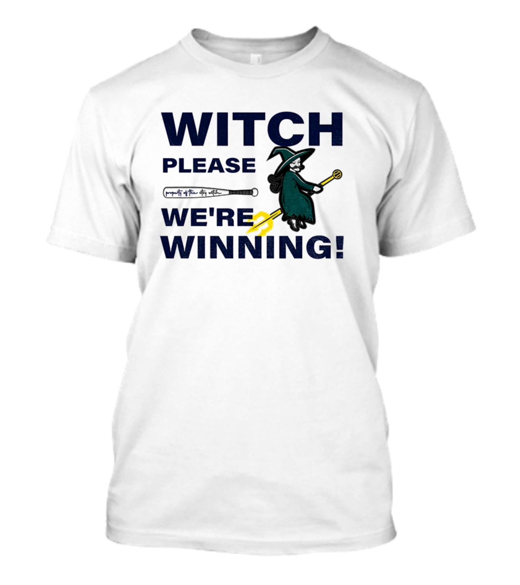 Seattle Mariners Witch Please We're Winning Funny Baseball MLB T-Shirt