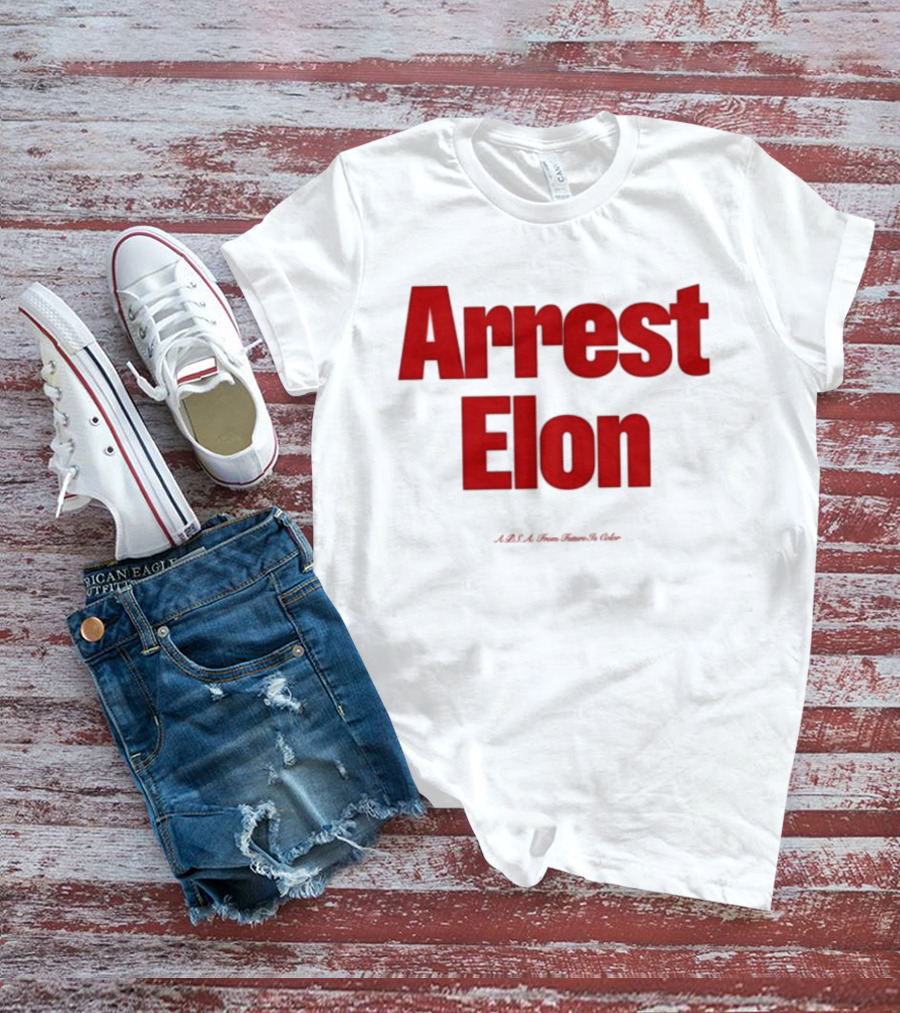 Arrest Elon Future Is Color T-Shirt