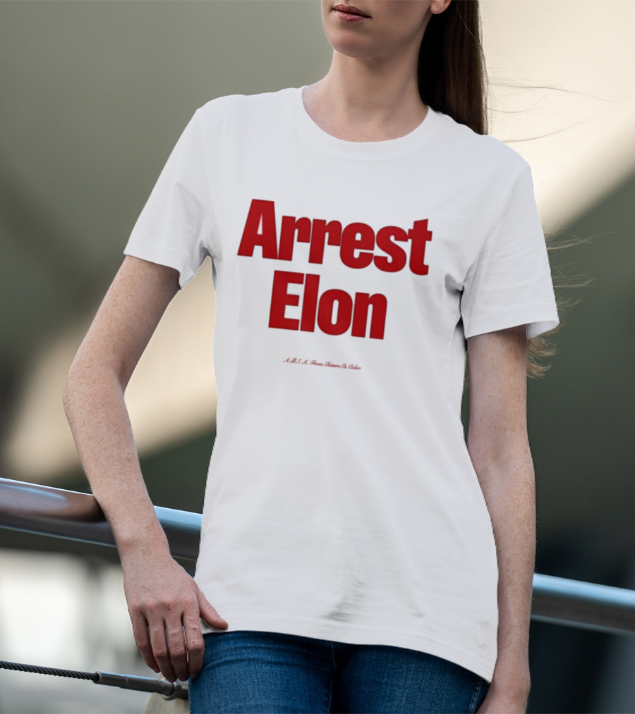 Arrest Elon Future Is Color T-Shirt