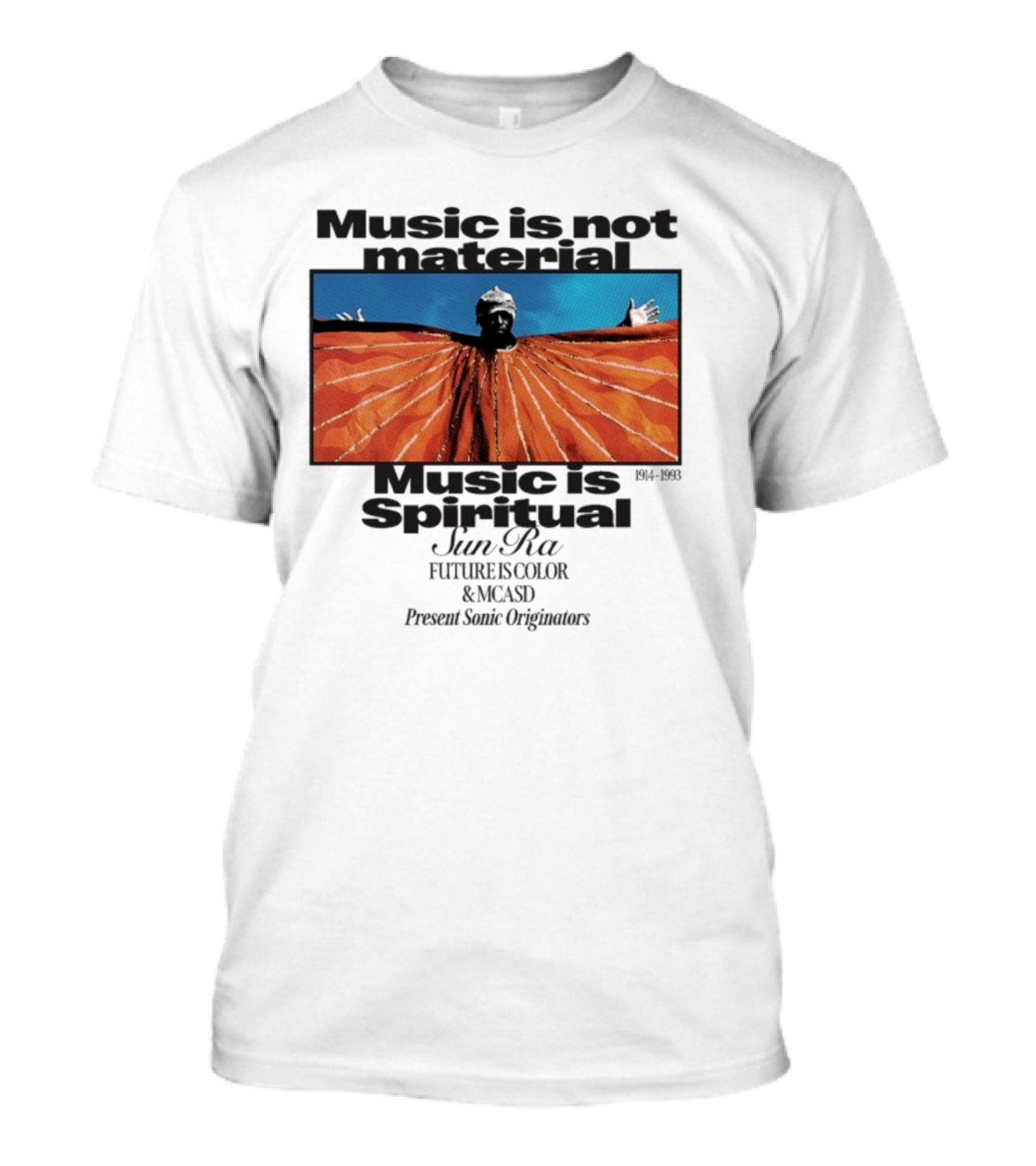 Sun Ra Music Is Not Material Music Is Spiritual Future Is Color MCASD Present Sonic Originators T-Shirt