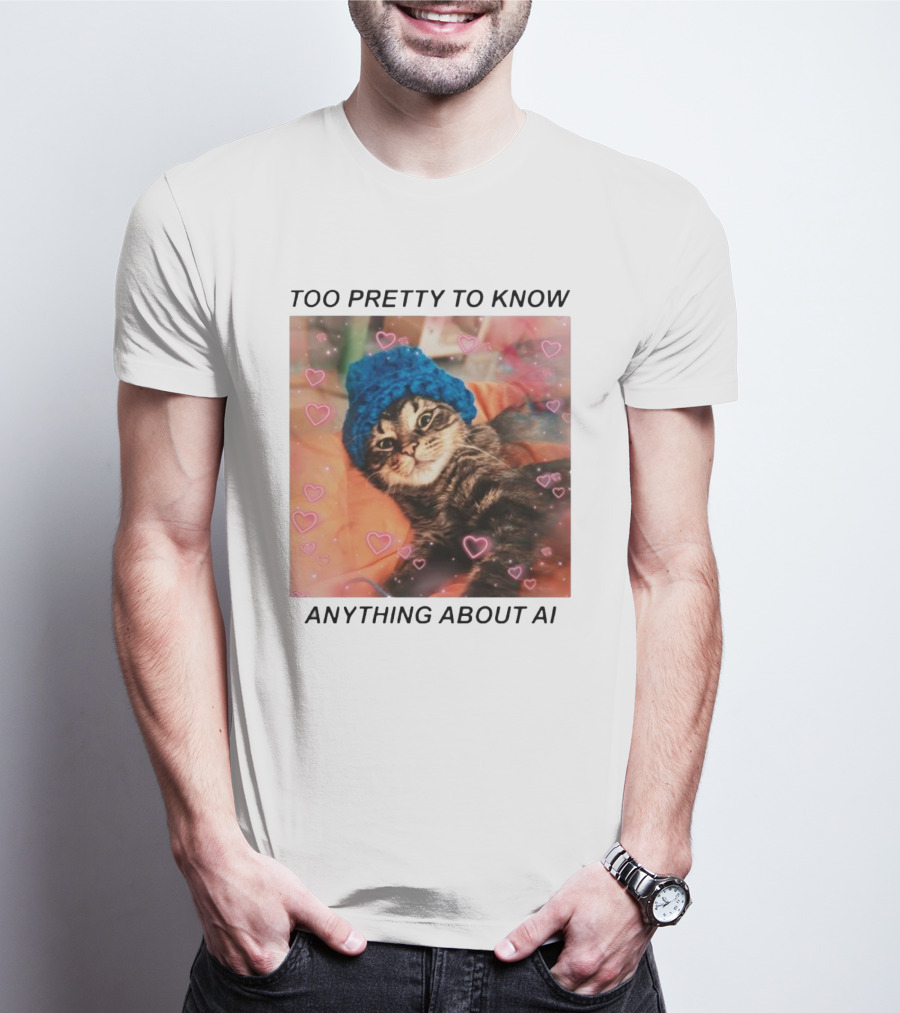 Too Pretty To Know Anything About AI Cat In Blue Hat Surrounded By Hearts T-Shirt