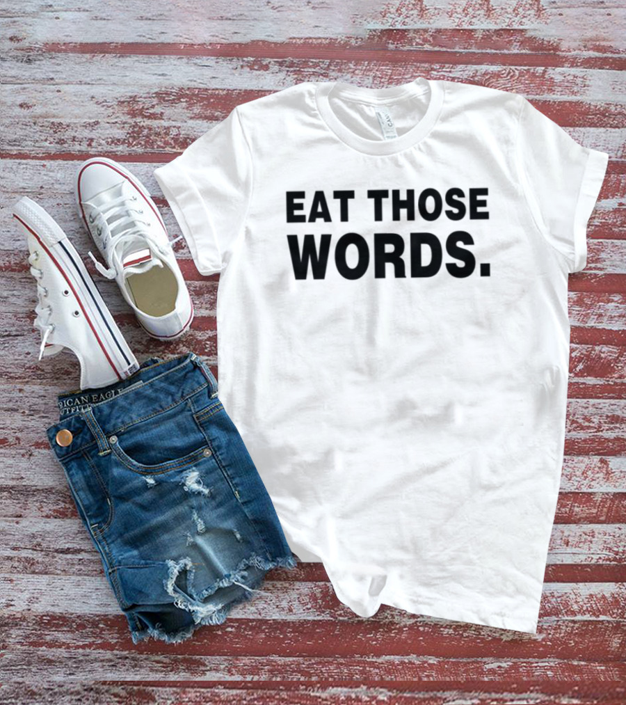 Ksosoliid Eat Those Words Text T-Shirt