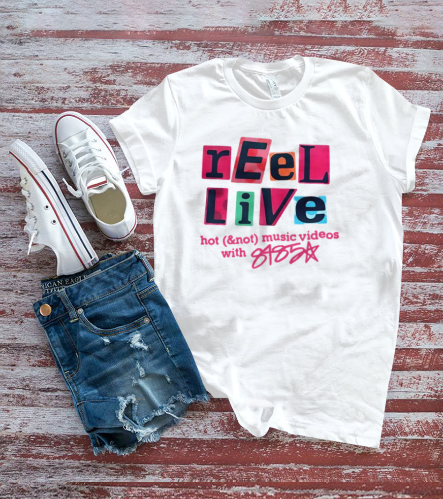 Reel Live Hot New Music Videos With 8485 T-Shirt