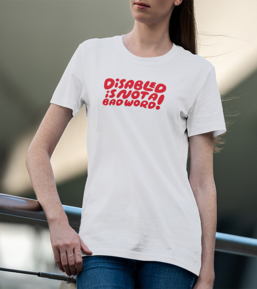 Candycourn Disabled Is Not A Bad Word Red Bold Text Empowerment T-Shirt