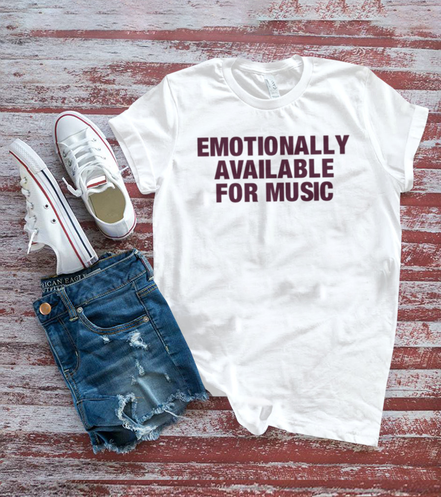 Emotionally Available For Music Fans Searching Casual Genre Statement T-Shirt