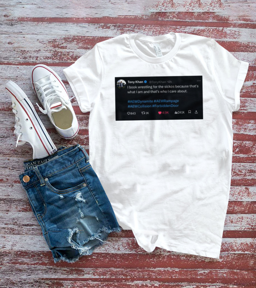 Tony Khan I Book Wrestling For The Sickos AEW Dynamite Rampage Collision Forbidden Door T-Shirt