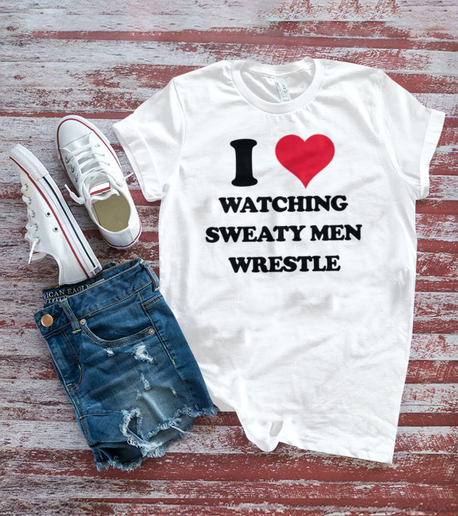 I Love Ing Sweaty Men Wrestle T-Shirt