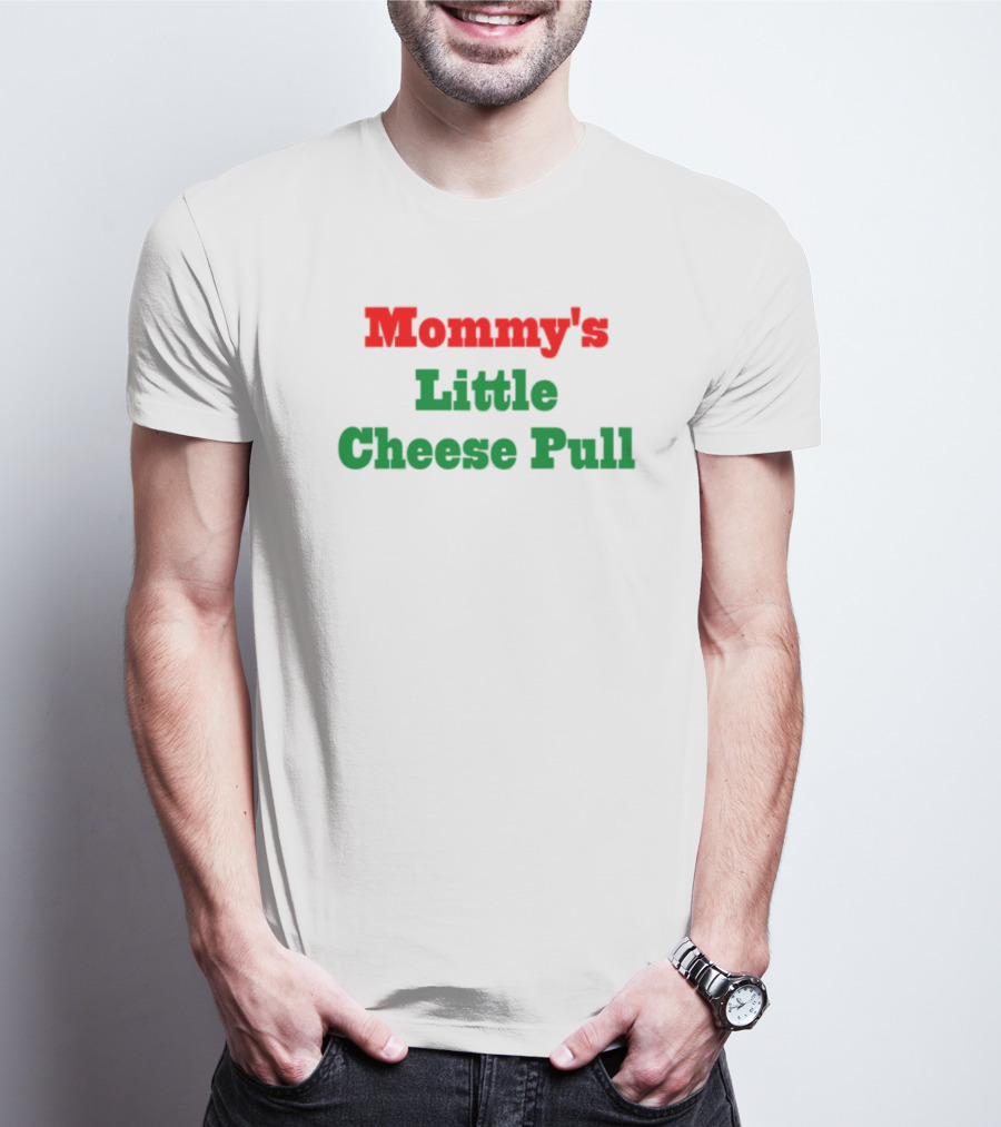 Mommy's Little Cheese Pull Green And Red Text T-Shirt