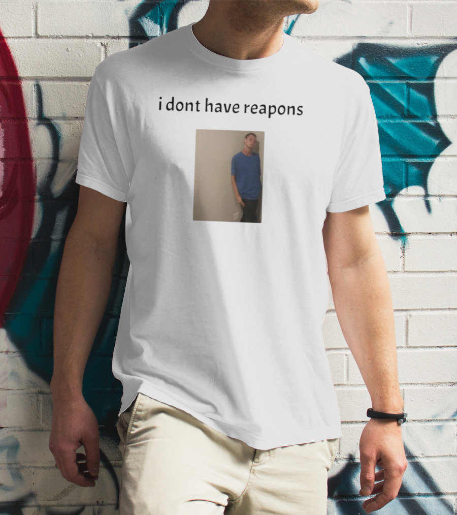 Daniel Larson I Dont Have Reapons Phrase Casual Blue Image T-Shirt