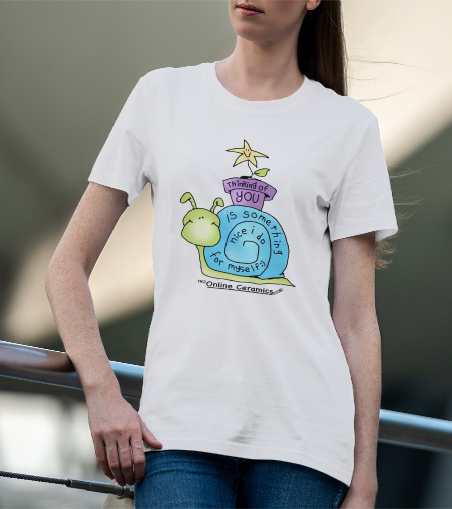 Thinking Of You Is Something Nice I Do For Myself Snail And Star T-Shirt
