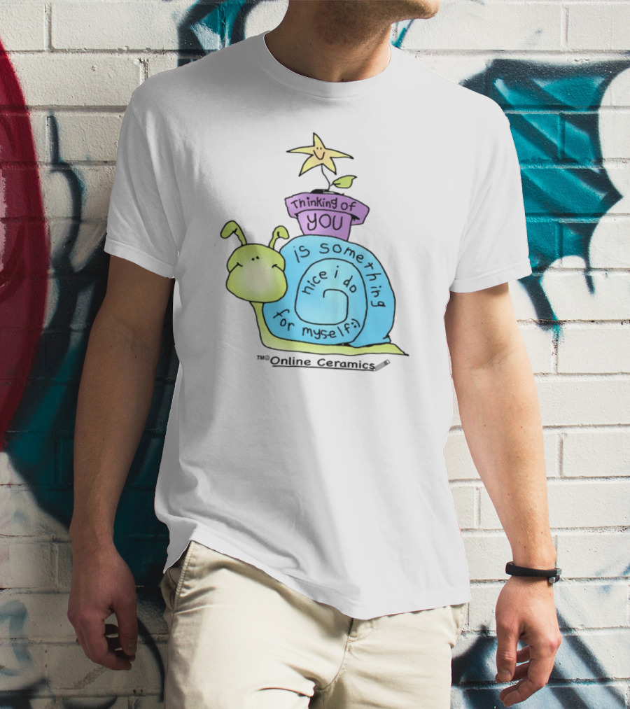 Thinking Of You Is Something Nice I Do For Myself Snail And Star T-Shirt
