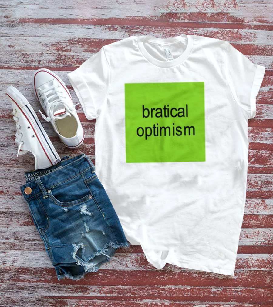 Bratical Optimism Bold Green Typography T-Shirt