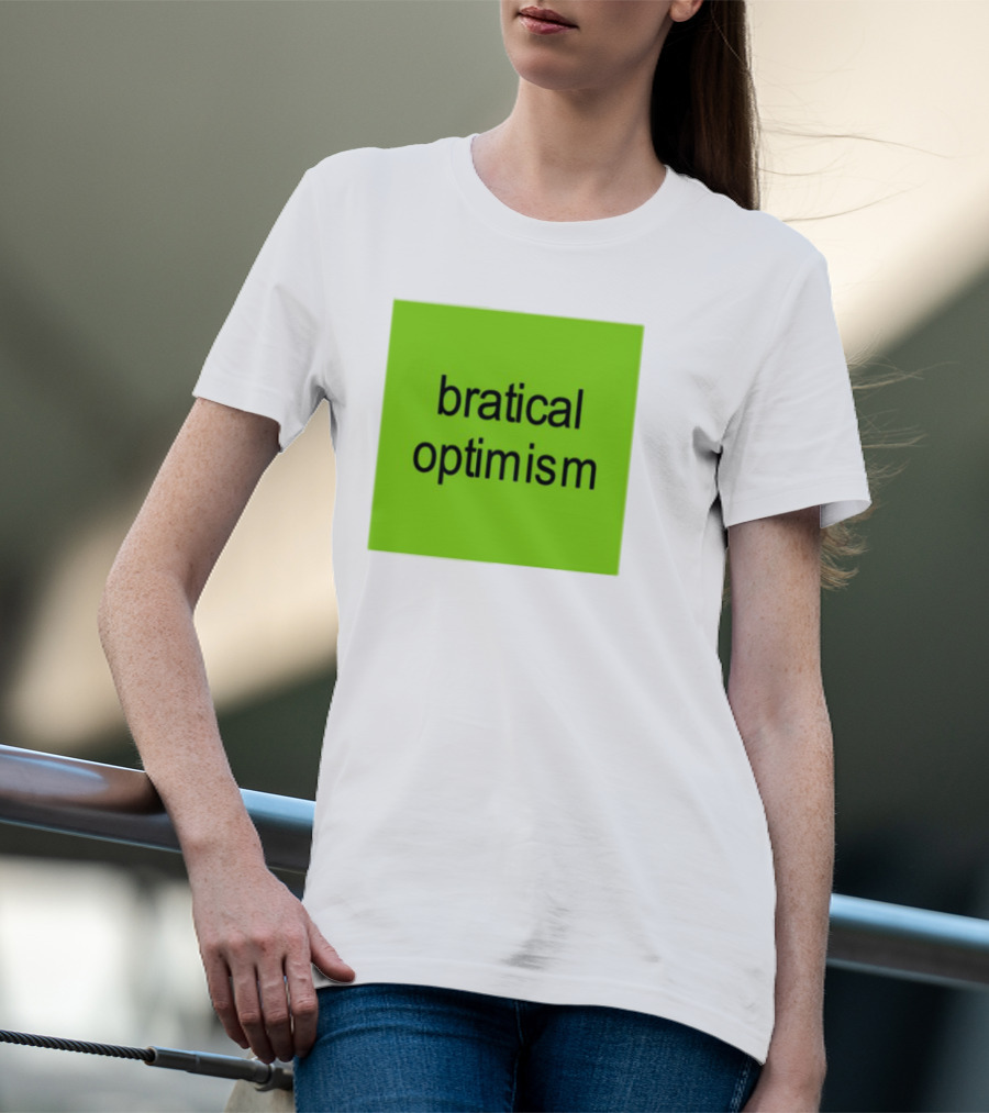 Bratical Optimism Bold Green Typography T-Shirt