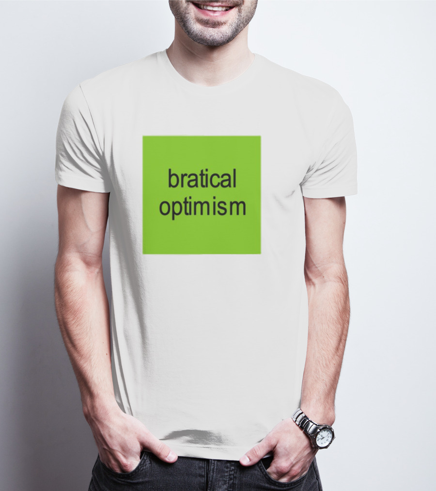 Bratical Optimism Bold Green Typography T-Shirt