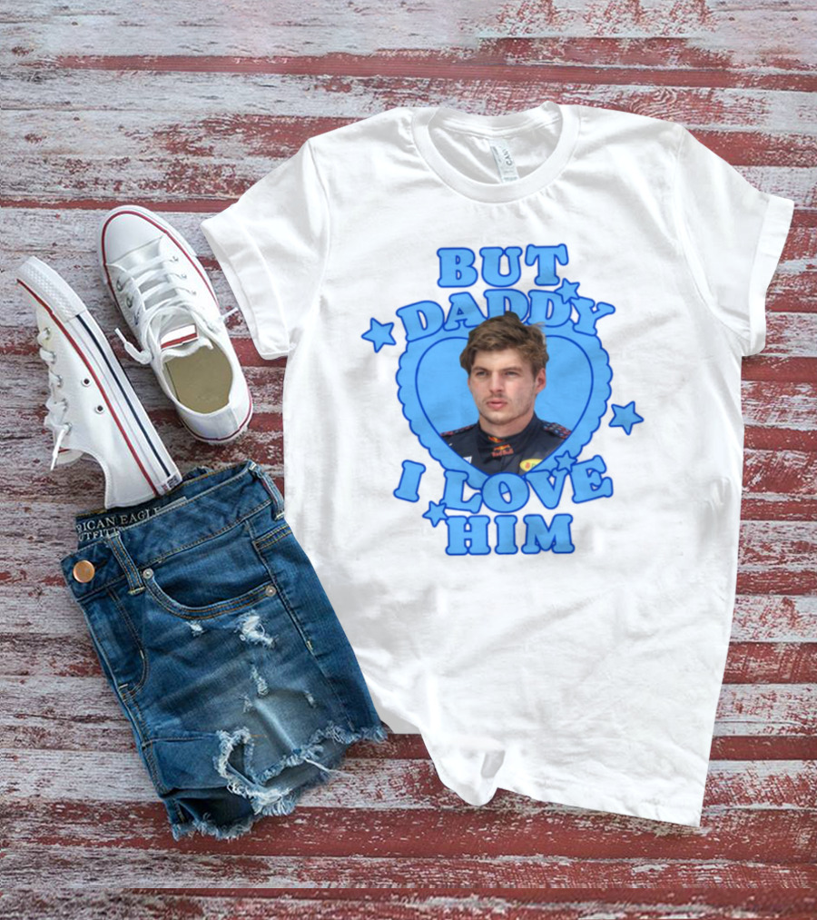 But Daddy I Love Him Max Verstappen Blue Heart Stars T-Shirt