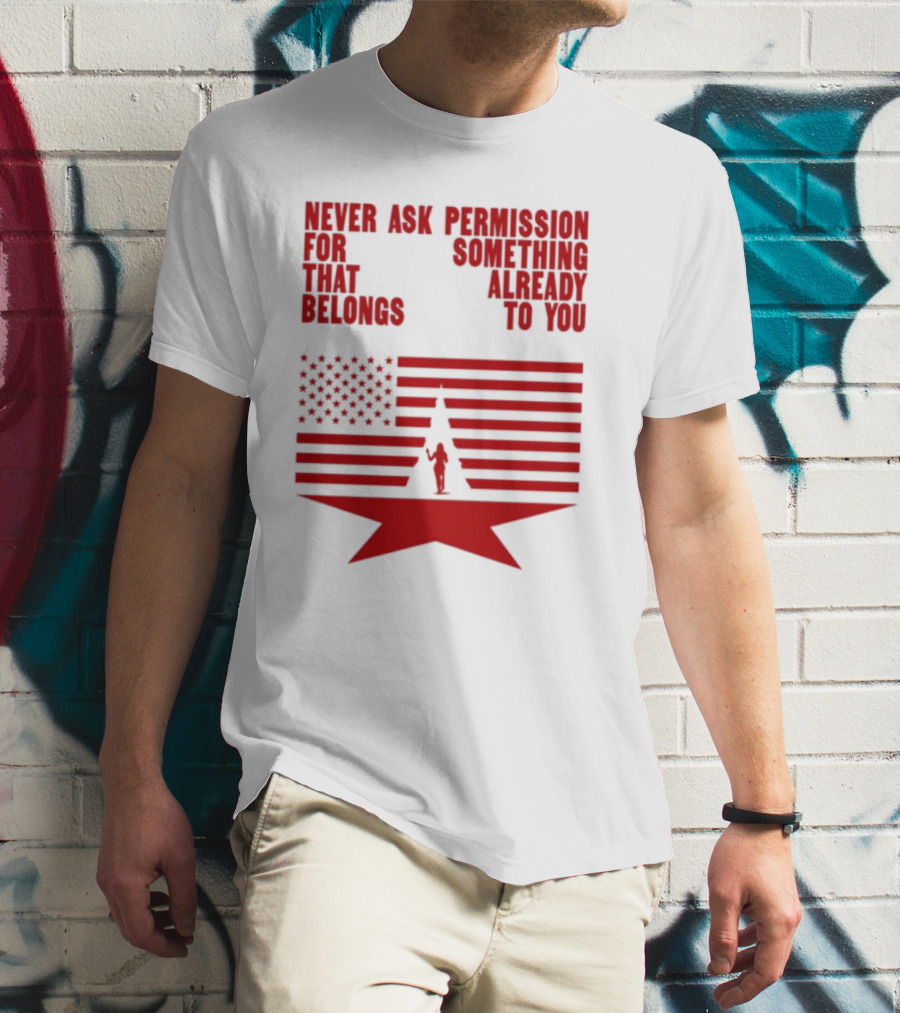 Cct Reclamation Never Ask Permission Belongs To You T-Shirt