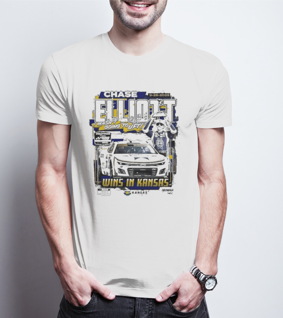 Chase Elliott Wins In Kansas 9-28-2025 I Wasn't Going To Lift 2025 Hollywood Casino 400 Race Winner NASCAR T-Shirt