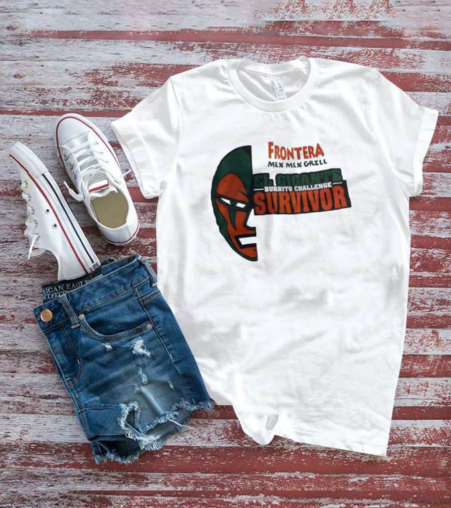 Frontera Mex Mex Grill El Gigante Burrito Challenge Survivor T-Shirt