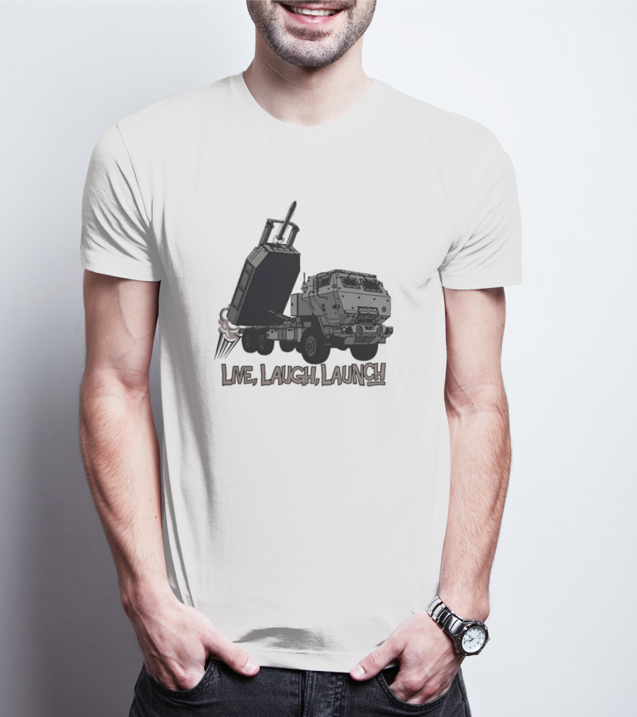Himars Live Laugh Launch Rocket Vehicle T-Shirt