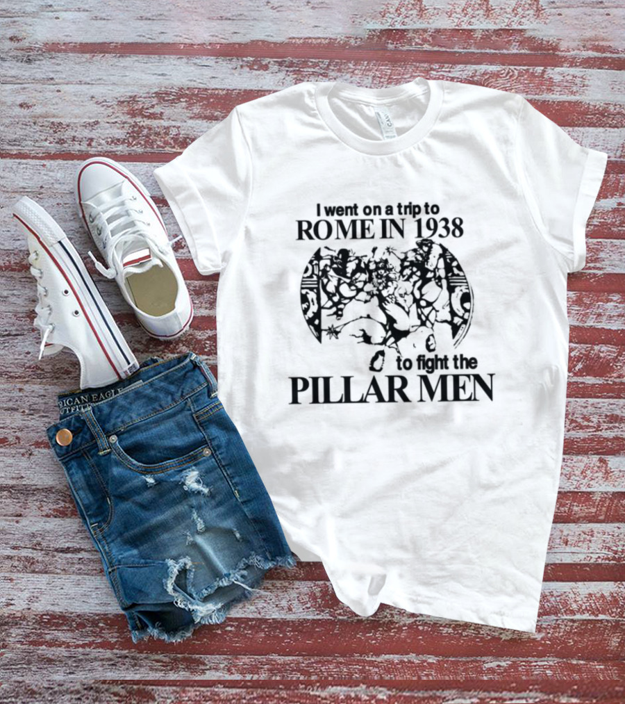 Hoshis I Went On A Trip To Rome In 1938 To Fight The Pillar Men Adventure T-Shirt