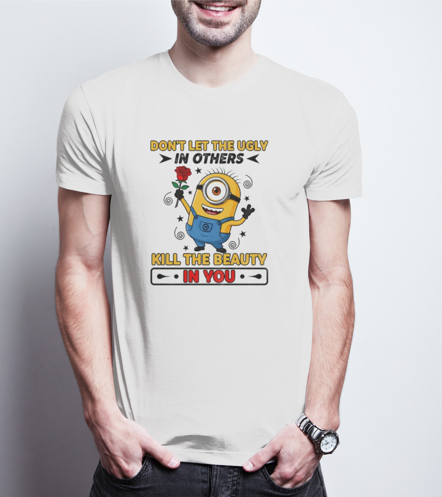 Minion Don't Let The Ugly Kill The Beauty In You Red Rose Blue Overalls T-Shirt