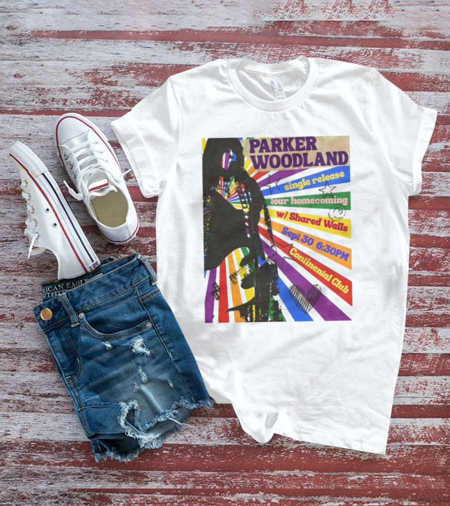 Parker Woodland Single Release Tour Homecoming W/Shared Walls Sept 30 6:30PM Continental Club T-Shirt