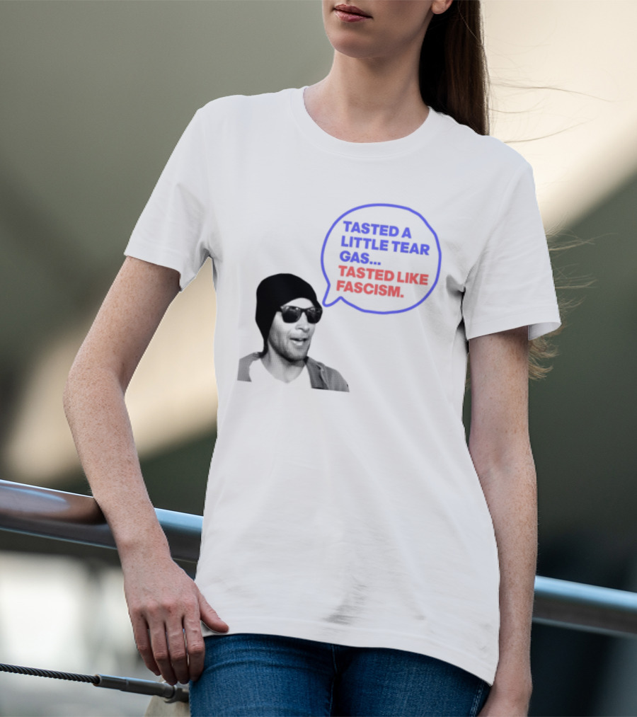 Tasted A Little Tear Gas Tasted Like Fascism Speech Bubble Design T-Shirt