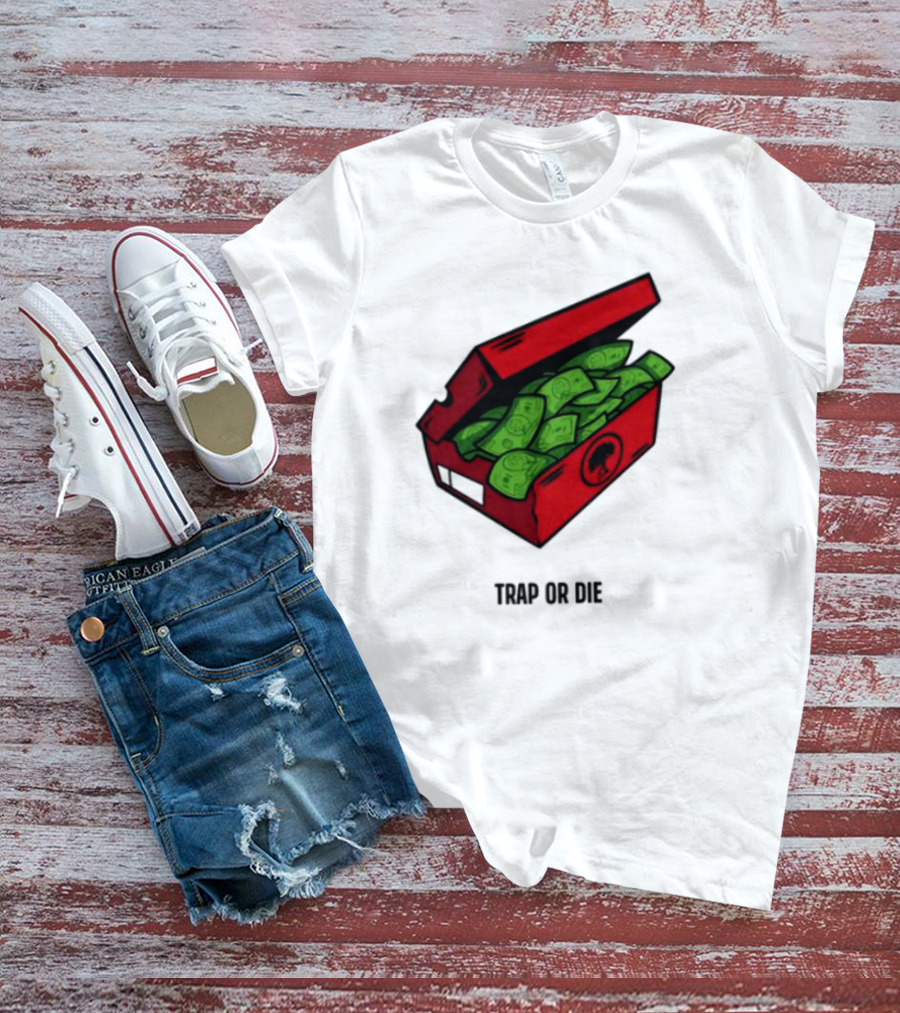 Trap Or Die Shoe Box Money Cash Stack T-Shirt