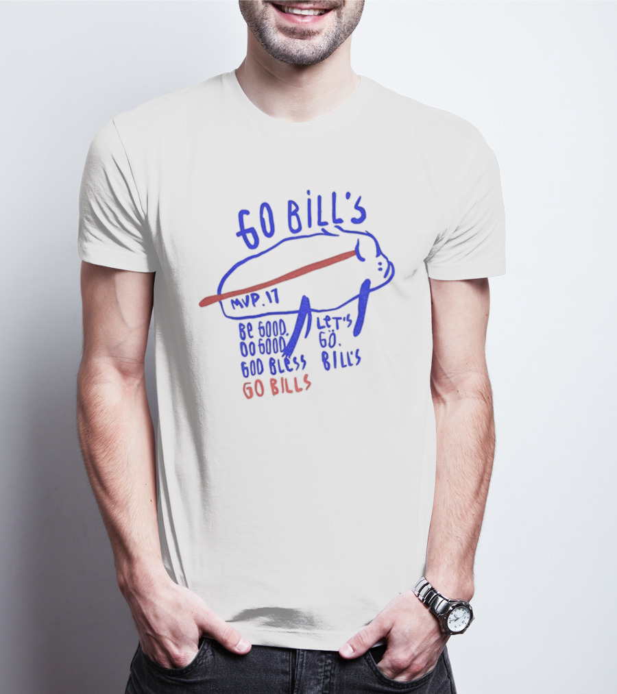 Go Bills MVP 17 Be Good Do Good God Bless Let's Go Bills Go Bills T-Shirt