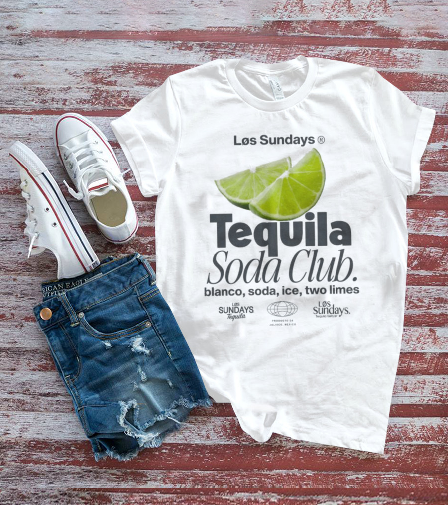 Los Sundays Tequila Soda Club Blanco Soda Ice Two Limes T-Shirt