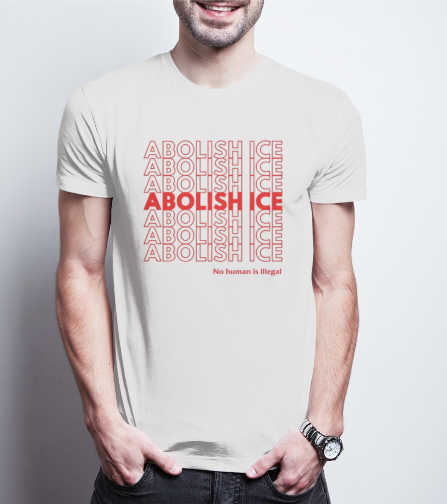 Abolish ICE No Human Is Illegal Bold Red Stacked Text T-Shirt