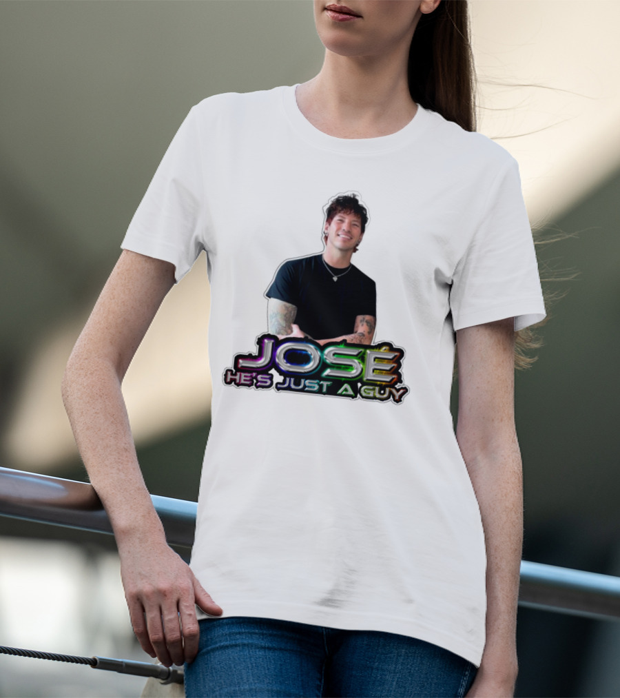 José He's Just A Guy Bold Colorful Text And Casual Pose T-Shirt